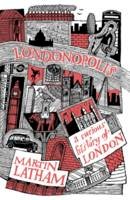 Martin Latham - Londonopolis: A Curious and Quirky History of London - 9781849941655 - V9781849941655