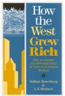 Nathan Rosenberg - How the West Grew Rich: The Economic Transformation of the Industrial World - 9781850430162 - KSG0032409