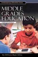 Pat Williams-Boyd (Ed.) - Middle Grades Education: A Reference Handbook (Contemporary Education Issues) - 9781851095100 - V9781851095100