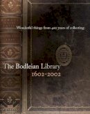 The Bodleian Library - Wonderful Things from 400 Years of Collecting: The Bodleian Library 1602-2002 - 9781851240777 - V9781851240777