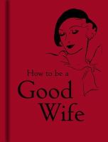 Bodleian Libraries - How to Be a Good Wife - 9781851243815 - V9781851243815