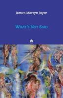 James Marten Joyce - What's Not Said - 9781851320387 - 9781851320387