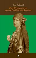 Ríona Ní Congáil - Una Ni Fhaircheallaigh agus an Fhis Utoipeach Ghaelach - 9781851323173 - 9781851323173