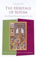 (Edited By Leonard Lewisohn And David Morgan) - The Heritage of Sufism (Volume 3): Late Classical Persianate Sufism (1501-1750) (Volume III) - 9781851681938 - KSG0034301