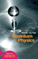 Alistair I. M. Rae - Quantum Physics - 9781851683697 - V9781851683697