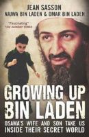 Jean Sasson - Growing Up Bin Laden: Osama's Wife and Son Take Us Inside Their Secret World. Jean Sasson as Told to Her by Najwa Bin Laden and Omar Bin Lad(Import) - 9781851689019 - V9781851689019