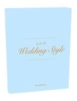 Kate (Ed) Bethune - A to Z of Wedding Style (V&A Fashion Style Guides) - 9781851777822 - V9781851777822