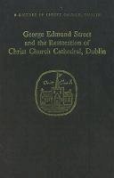 Edited By Roger Stalley - George Edmund Street and the Restoration of Christ Church Cathedral, Dublin - 9781851824953 - 9781851824953