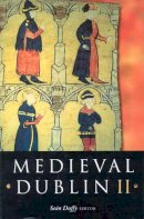 Sean Duffy (Ed.) - Medieval Dublin, II:  Proceedings of the Friends of Medieval Dublin Symposium, 2000 - 9781851826025 - 9781851826025