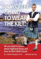 J.charles Thompson - So You're Going to Wear the Kilt! - 9781852171261 - V9781852171261