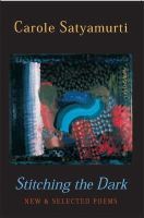 Carole Satyamurti - Stitching the Dark: New and Selected Poems - 9781852246921 - V9781852246921