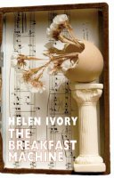 Helen Ivory - The Breakfast Machine - 9781852248734 - V9781852248734