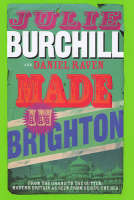 Julie Burchill - Made in Brighton: From the Grand to the Gutter, Modern Britain as Seen from Beside the Sea - 9781852273958 - KNW0009105