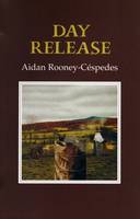 Aidan Rooney-Céspedes - Day Release - 9781852352707 - KHS0053113