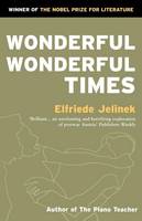 Elfriede Jelinek - Wonderful, Wonderful Times - 9781852421687 - V9781852421687