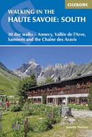 Janette Norton - Walking in the Haute Savoie: South: 30 Day Walks Around Annecy, the Arve Valley, Samoens and the Chaine ses Aravis Book 2: 30 Day Walks - Annecy, Vallee de l'Arve, Samoens and the Chaine des Aravis - 9781852848118 - V9781852848118