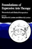 J Kingsley - Foundations of Expressive Arts Therapy: Theoretical and Clinical Perspective - 9781853024634 - V9781853024634