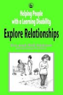 Eve And Neil Jackson - Helping People with a Learning Disability Explore Relationships: Characteristics, Diagnosis and Treatment within an Educational Setting - 9781853026881 - V9781853026881