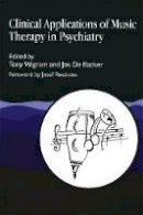 Tony Wigram - Clinical Applications of Music Therapy in Psychiatry - 9781853027338 - V9781853027338