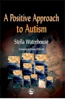 Stella Waterhouse - A Positive Approach to Autism - 9781853028083 - V9781853028083