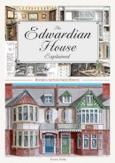 Trevor Yorke - The Edwardian House Explained (England's Living History) - 9781853069826 - V9781853069826