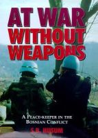Sren Bo Husum - At War Without Weapons: Peace-keeper in the Bosnian Conflict - 9781853109980 - KRF0041474