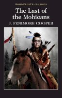 James Fenimore Cooper - The Last of the Mohicans (Wordsworth Classics) - 9781853260490 - V9781853260490