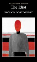 Fyodor Dostoevsky - Idiot (Wordsworth Classics) (Wordsworth Collection) - 9781853261756 - 9781853261756