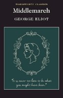 George Eliot - Middlemarch (Wordsworth Classics) (Wordsworth Collection) - 9781853262371 - V9781853262371