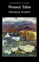 Thomas Hardy - Wessex Tales (Wordsworth Classics) - 9781853262692 - V9781853262692