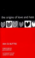 Ian D. Suttie - The Origins of Love and Hate - 9781853430138 - V9781853430138