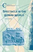 Hazel Dodge - Spectacle in the Roman World (Classical World series) - 9781853996962 - V9781853996962