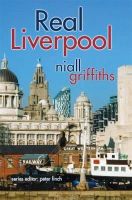 Niall Griffiths - Real Liverpool - 9781854114570 - V9781854114570