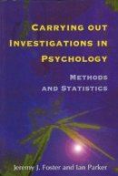 Jeremy Foster - Carrying Out Investigations in Psychology - 9781854331700 - V9781854331700
