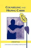 J. Mitchell Noon - Counselling and Helping Carers - 9781854332721 - V9781854332721