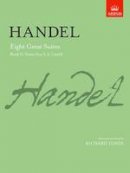 George Frideric Handel - Eight Great Suites, Book II - 9781854722973 - V9781854722973