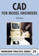 D.A.G. Brown - C.A.D for Model Engineers - 9781854861894 - V9781854861894