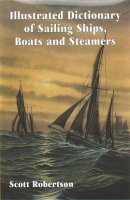Scott Robertson - Illustrated Dictionary of Sailing Ships, Boats and Steamers - 9781854862020 - V9781854862020