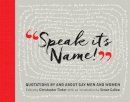 Christopher Tinker (Ed.) - Speak its Name! Quotations by and about Gay Men and Women - 9781855147256 - V9781855147256