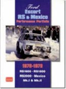 R.M. Clarke - Ford Escort RS & Mexico Performance Portfolio 1970-1979 - 9781855206724 - V9781855206724