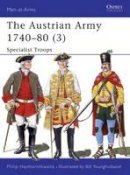 Philip J. Haythornthwaite - Austrian Army, 1740-80 - 9781855325272 - V9781855325272