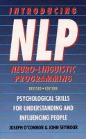 Joseph O’connor - Introducing NLP: Psychological Skills for Understanding and Influencing People - 9781855383449 - V9781855383449