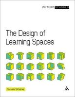 Dr Pamela Woolner - The Design of Learning Spaces (Future Schools) - 9781855397743 - V9781855397743