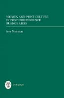 Iona Macintyre - Women and Print Culture in Post-independence Buenos Aires - 9781855661967 - V9781855661967