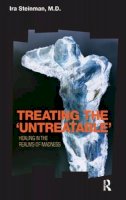 Ira Steinman - Treating the ´Untreatable´: Healing in the Realms of Madness - 9781855756809 - V9781855756809