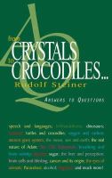 Rudolf Steiner - From Crystals to Crocodiles: Answers to Questions - 9781855841079 - V9781855841079