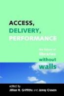 Jillian R Griffiths - Access, Delivery, Performance - 9781856046473 - V9781856046473
