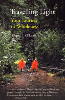 Daniel J. O'Leary - Travelling Light:  Your Journey to Wholeness, A Book of Breathers to Inspire You Along the Way - 9781856073196 - KMK0025590