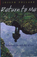Joseph Pollard - Return to Me: Reflections for Each Day of Lent - 9781856075312 - KEX0215040