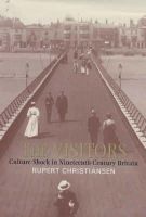 Rupert Christiansen - The Visitors: Culture Shock in Nineteenth-Century Britain - 9781856197854 - KRF0006546